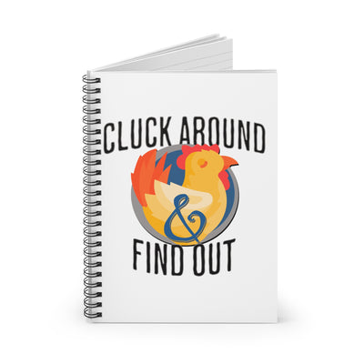 Funny Chicken Spiral Notebook - "Cluck Around & Find Out"