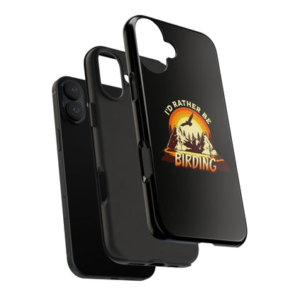 Birding Adventure Tough Phone Case - I'd Rather Be Birding