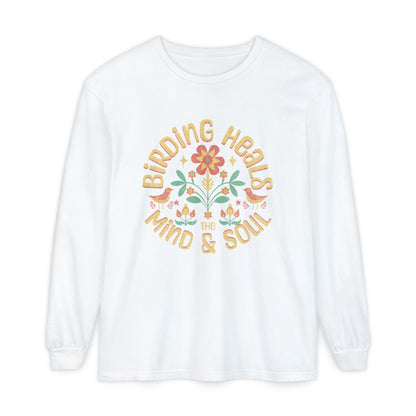 Birding Heals The Mind And Soul Unisex Garment-dyed Long Sleeve T-Shirt