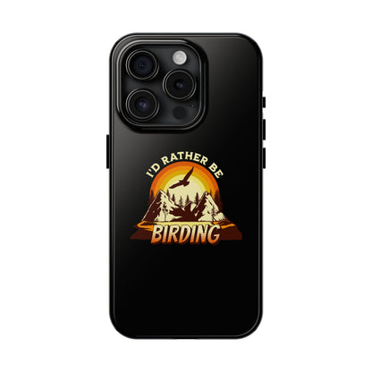 Birding Adventure Tough Phone Case - I'd Rather Be Birding