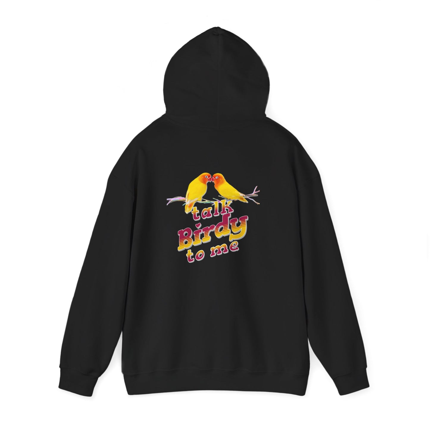 The Nerdy Birder - "Talk Birdy to Me" Back Design Unisex Hoodie - Cozy Sweatshirt for Nature Lovers