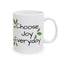 Charming Ceramic Mug – 'Choose Joy Every Day' with Nature-Inspired Design