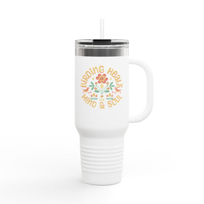 The Nerdy Birder Birding Heals  Insulated Travel Mug, 40oz