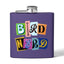 Bird Nerd Funny Bird Lover's Stainless Steel Flask - 6oz