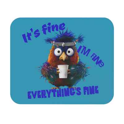 Whimsical Owl Mouse Pad - "It's Fine, I'm Fine, Everything's Fine" - Ideal for Home Office & Gift