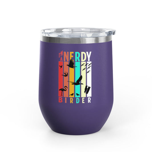 I'm A Nerdy Birder Wine Tumbler, 12oz | Perfect Gift for Bird Lovers, Nature Enthusiasts, Party Time, Outdoor Adventures, Home Decor