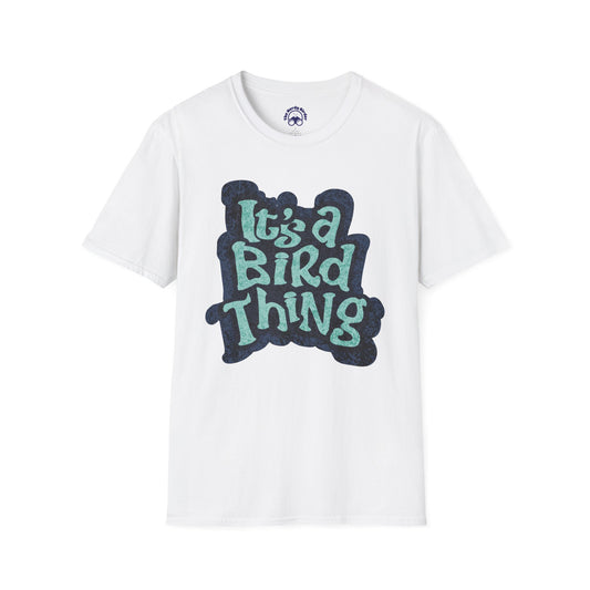 It's a Bird Thing - Unisex T-Shirt - Fun Gift for Bird Lovers, Casual Wear, Nature Enthusiasts, Bird Watching Events