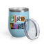 Bird Nerd Wine Tumbler - 12oz Insulated Stainless Steel Cup for Wine Lovers