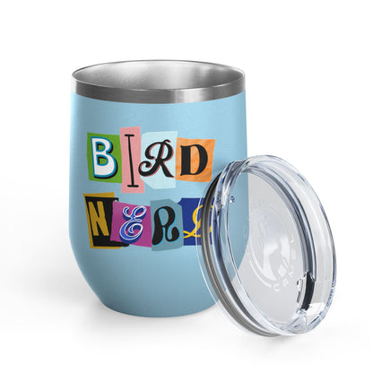 Bird Nerd Wine Tumbler - 12oz Insulated Stainless Steel Cup for Wine Lovers