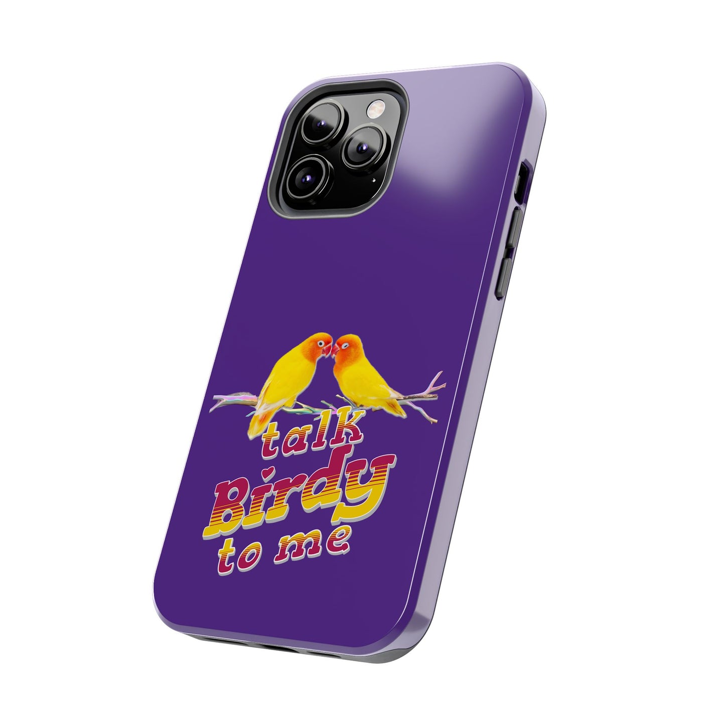 Talk Birdy to Me Tough Phone Case, Colorful Phone Accessories, Ideal Gift for Bird Lovers