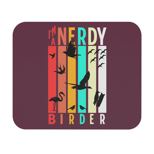 The Nerdy Birder I'm A Nerdy Birder Maroon Mouse Pad - Fun & Quirky Desk Accessory