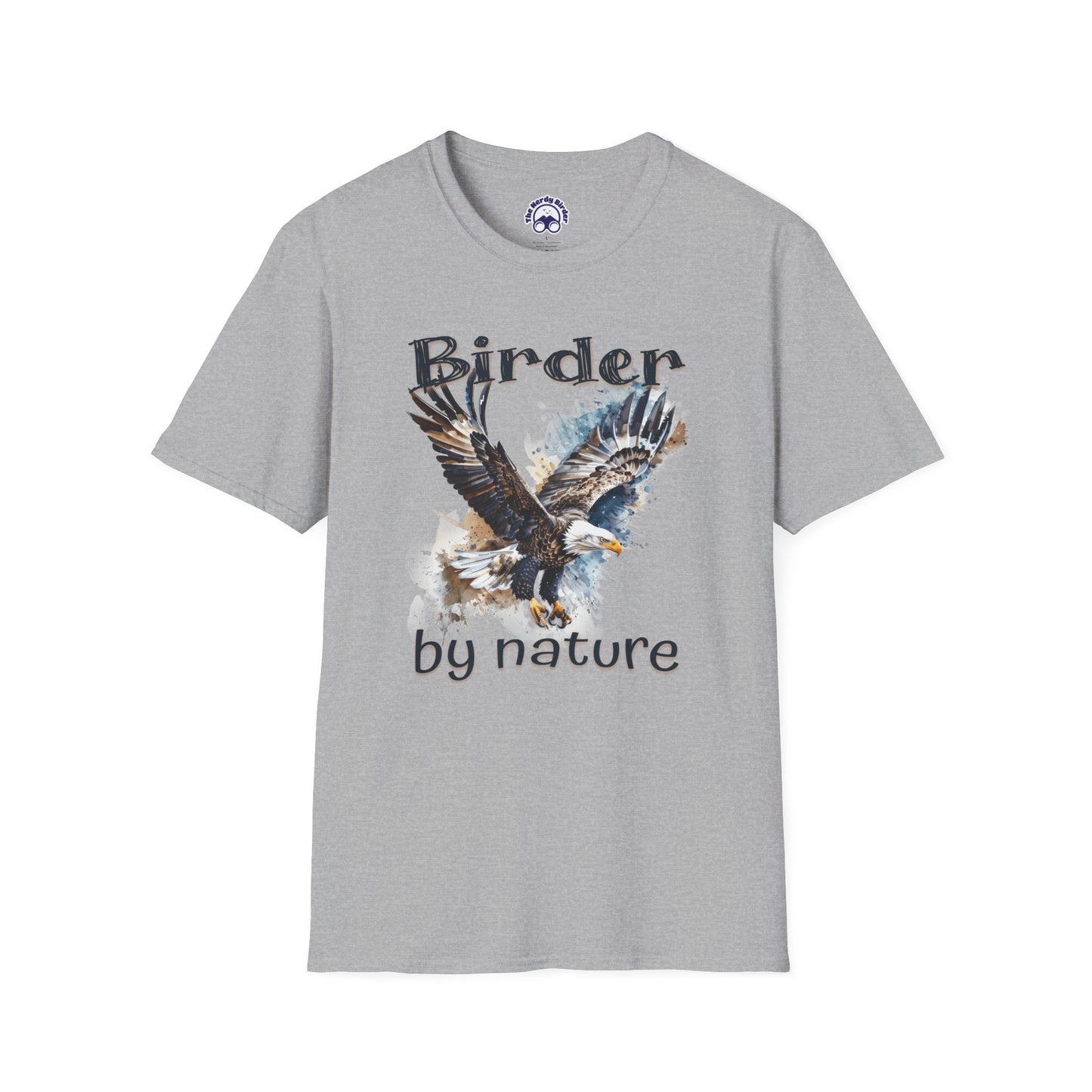 Eagle Birder By Nature Birdwatching Enthusiast Unisex Softstyle T-Shirt