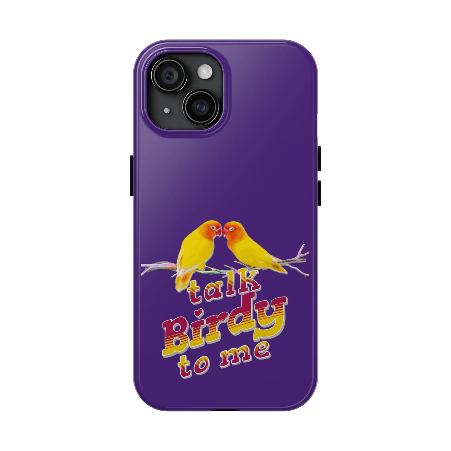 Talk Birdy to Me Tough Phone Case, Colorful Phone Accessories, Ideal Gift for Bird Lovers