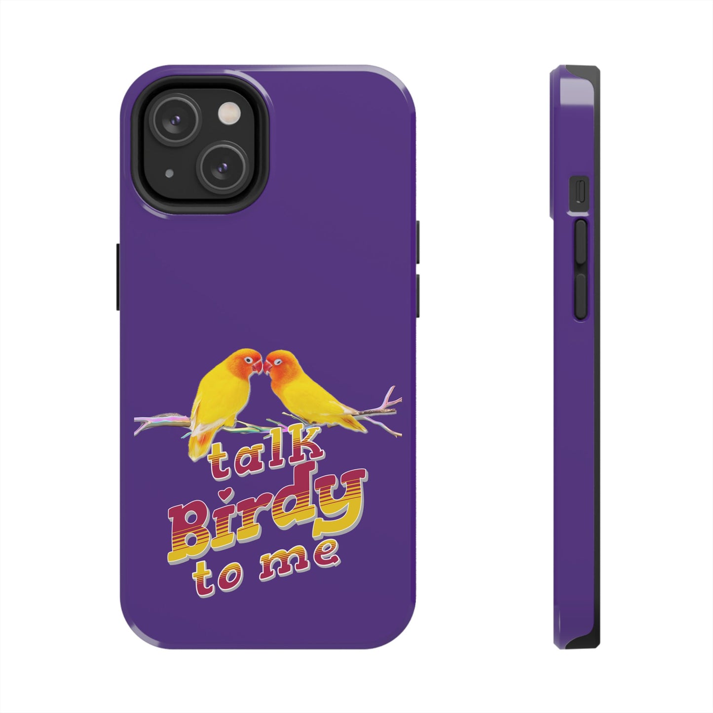 Talk Birdy to Me Tough Phone Case, Colorful Phone Accessories, Ideal Gift for Bird Lovers
