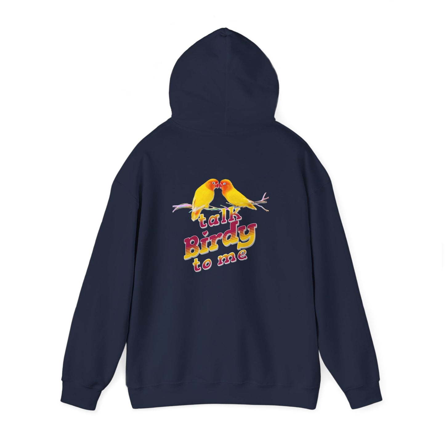 The Nerdy Birder - "Talk Birdy to Me" Back Design Unisex Hoodie - Cozy Sweatshirt for Nature Lovers