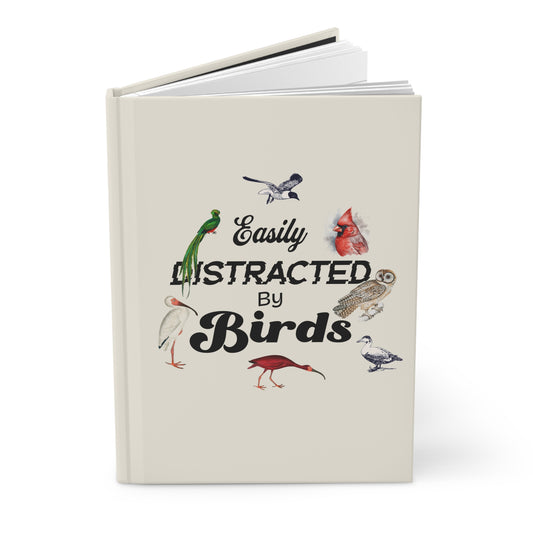 Easily Distracted by Birds Hardcover Journal - Perfect for Nature Lovers & Birdwatchers