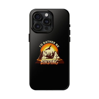 Birding Adventure Tough Phone Case - I'd Rather Be Birding