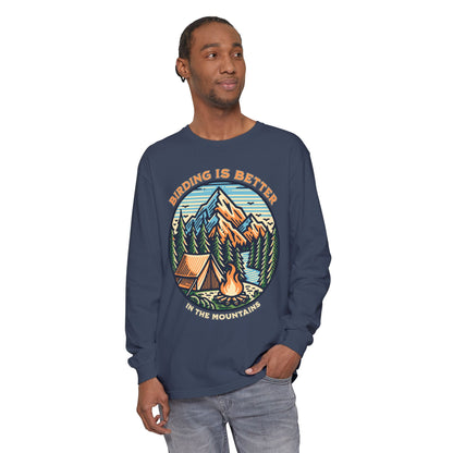 Birding is Better Long Sleeve T-Shirt - Unisex Nature Camping Apparel