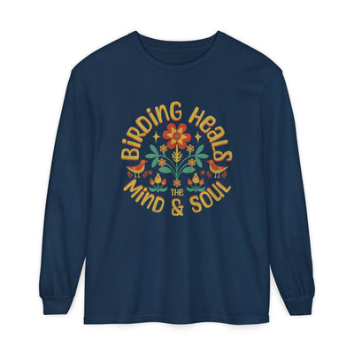 Birding Heals The Mind And Soul Unisex Garment-dyed Long Sleeve T-Shirt