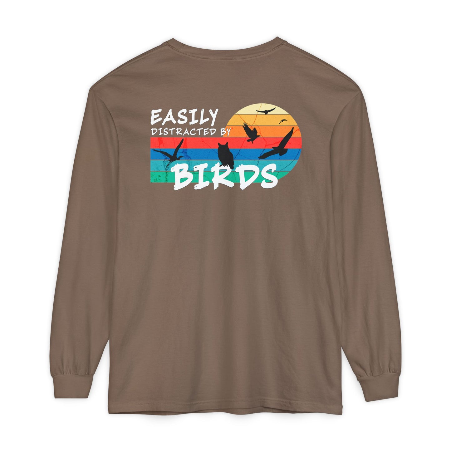 Easily Distracted by Birds Sunset on Back Long Sleeve Tee
