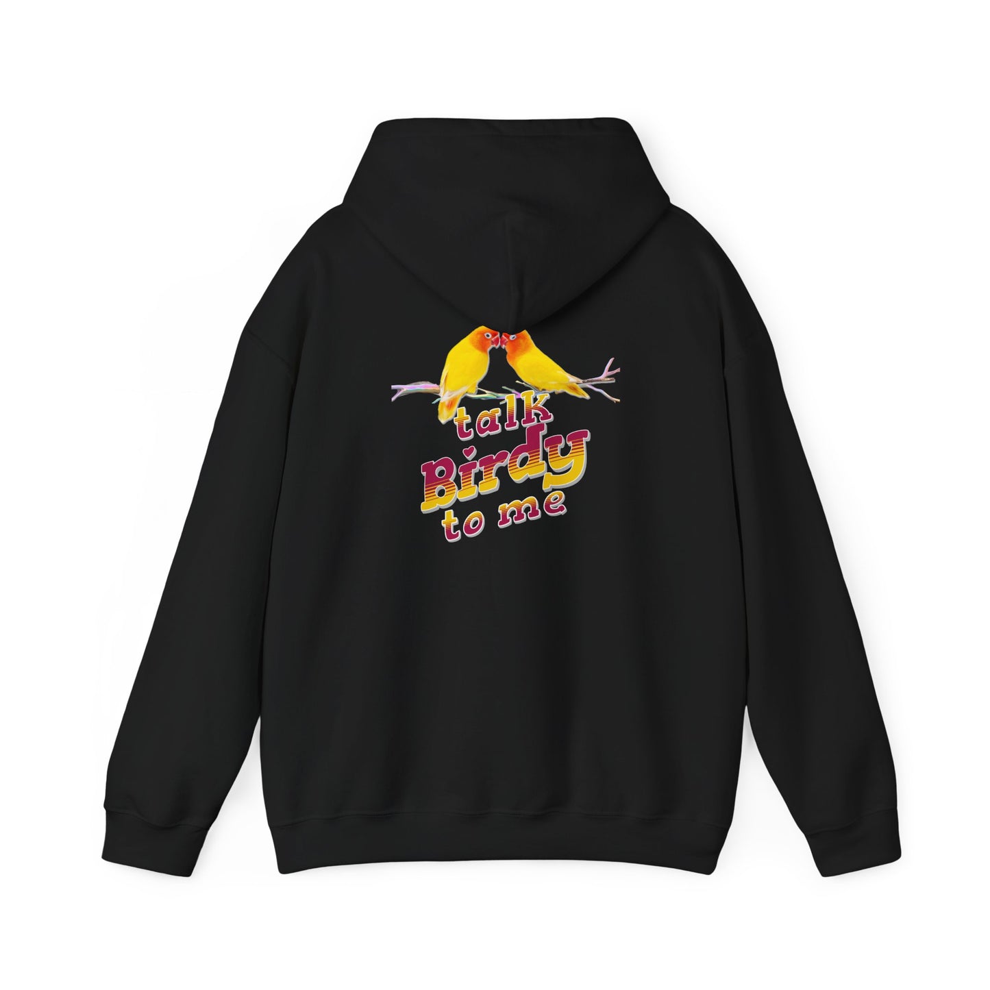 The Nerdy Birder - "Talk Birdy to Me" Back Design Unisex Hoodie - Cozy Sweatshirt for Nature Lovers