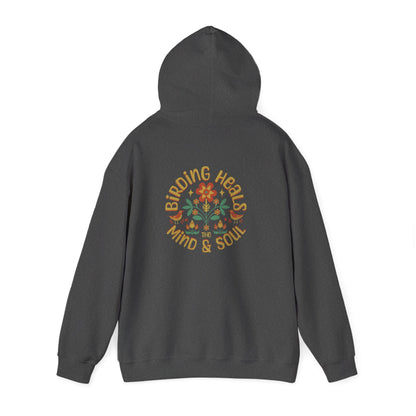 Birding Heals the Mind and Soul Back Design Unisex Hoodie - Cozy Sweatshirt for Nature Lovers