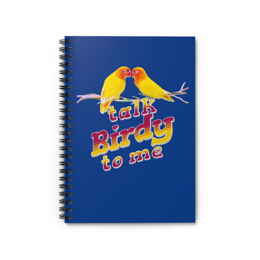 Talk Birdy to Me Notebook, Colorful Spiral Journal for Bird Lovers