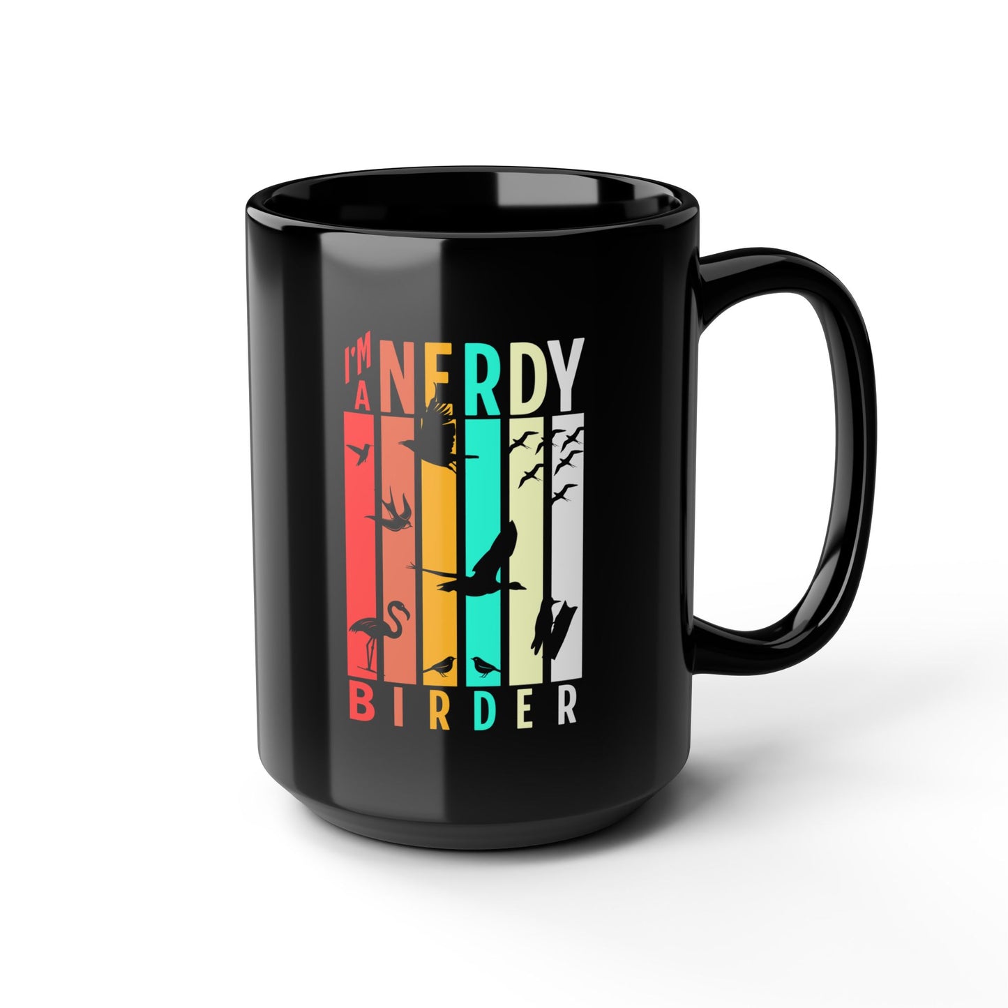 I'm A Nerdy Birder Stylish Glossy Ceramic Black Mug  11oz and 15oz