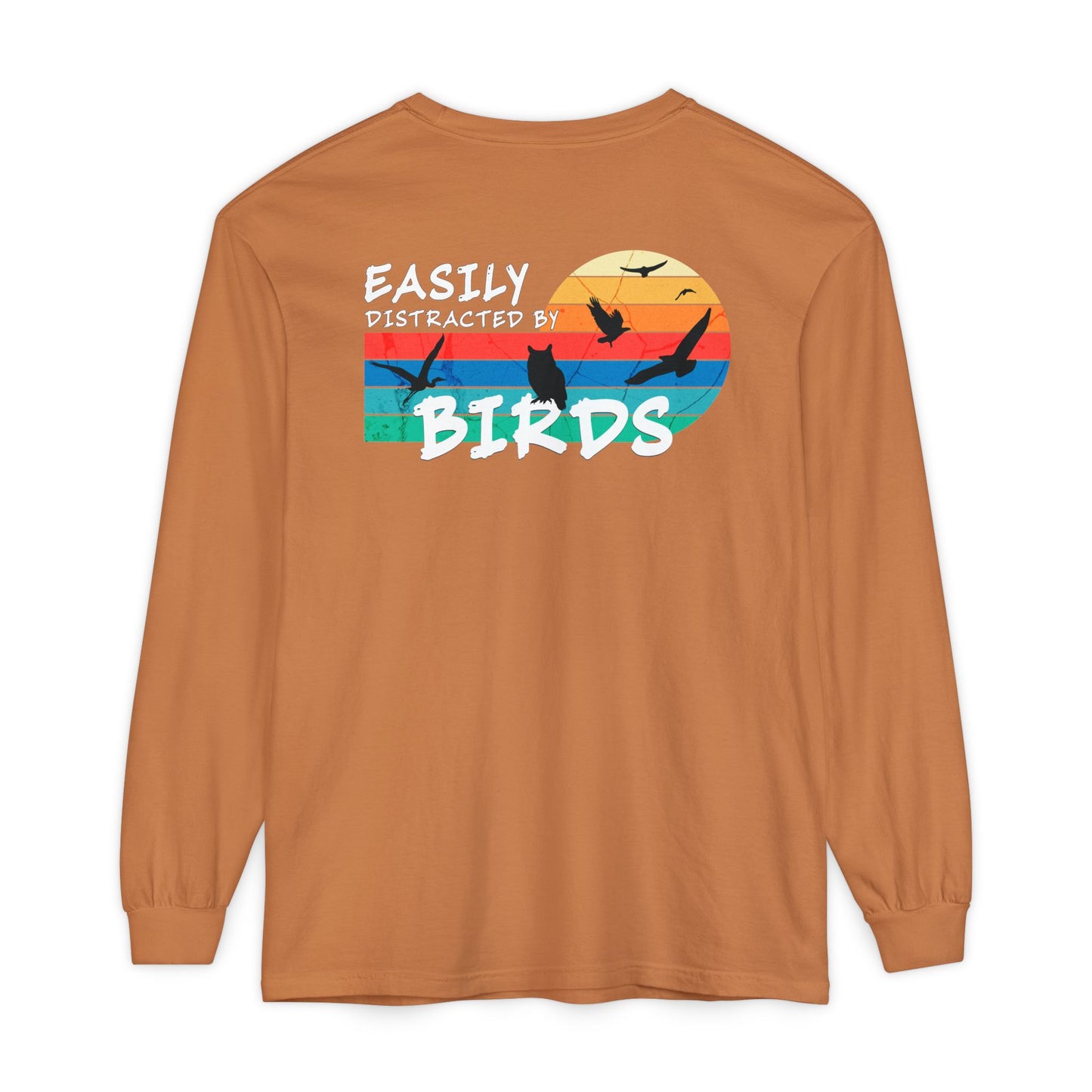 Easily Distracted by Birds Sunset on Back Long Sleeve Tee