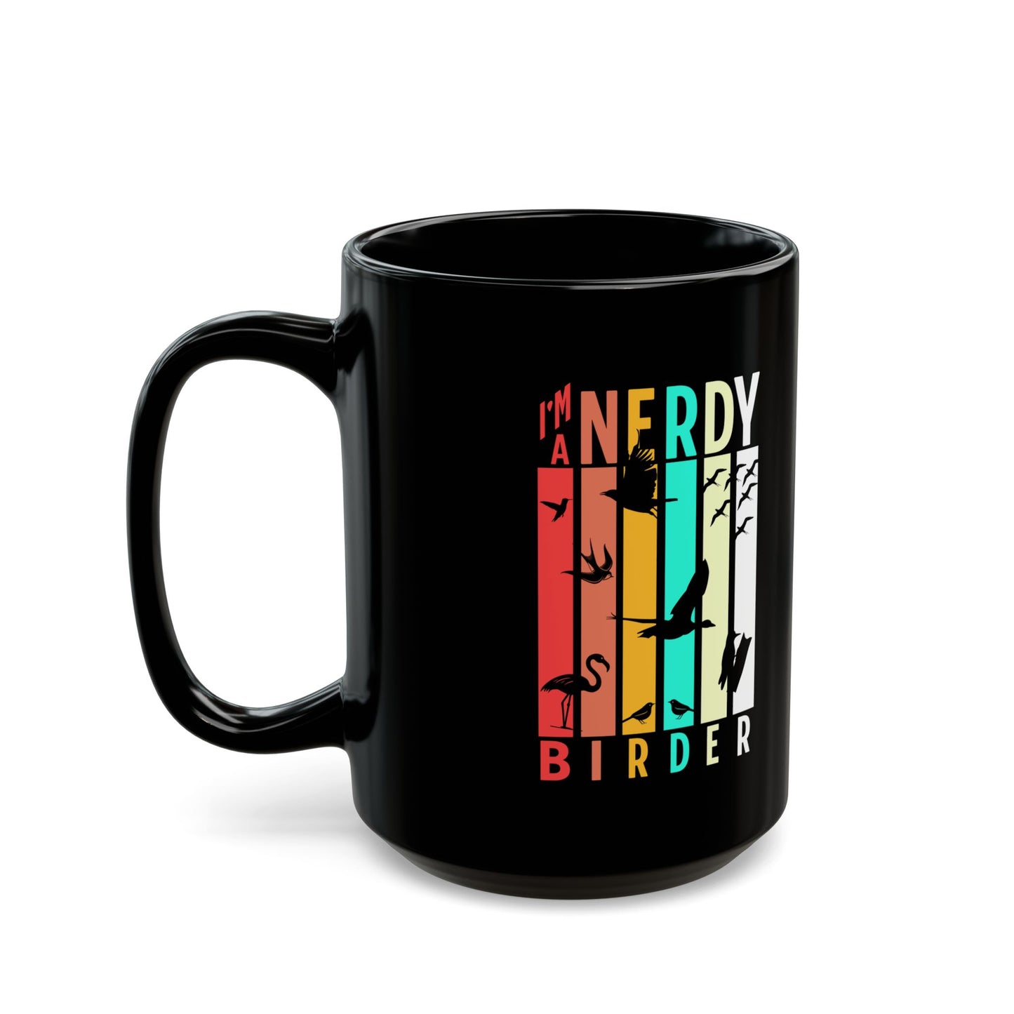 I'm A Nerdy Birder Stylish Glossy Ceramic Black Mug  11oz and 15oz