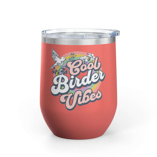 Cool Birder Vibes Wine Tumbler - 12oz Insulated Drinkware for Nature Lovers