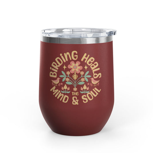 The Nerdy Birder Birding Heals The Mind And Soul Wine Tumbler, 12oz