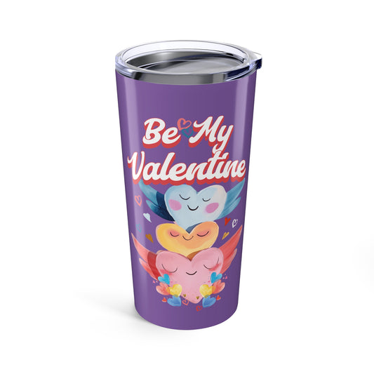 Be My Valentine - Colorful Valentine's Day Purple Tumbler 20oz - Perfect Gift for Sweethearts