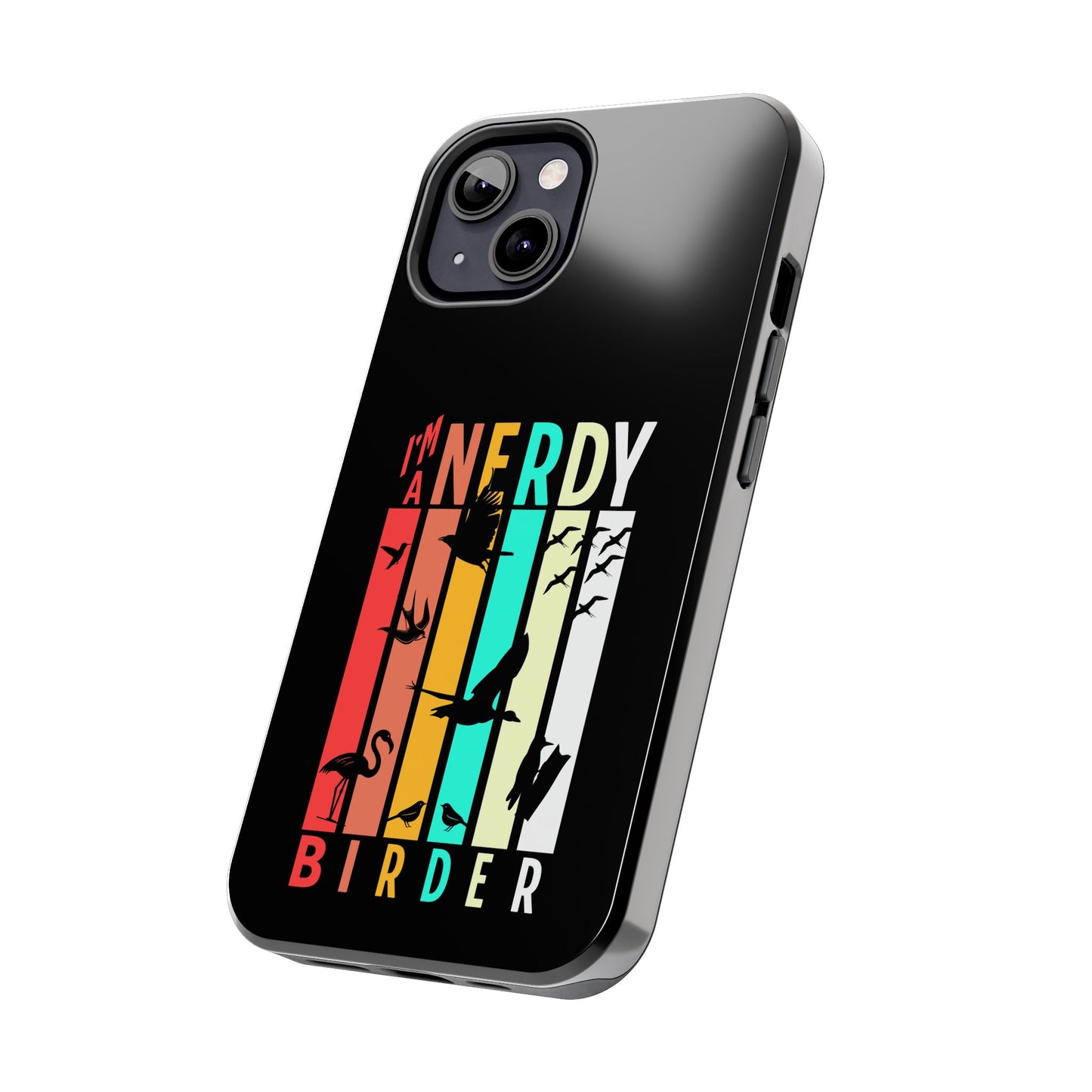 The Nerdy Birder - I'm A Nerdy Birder Phone Case, Nature Lover Gift, Eco-friendly Tough Phone Cover
