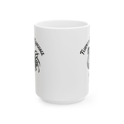 Fluent in Fowl Language Ceramic Mug
