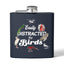 Easily Distracted By Birds Stainless Steel Flask - 6oz
