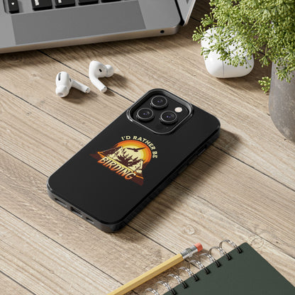 Birding Adventure Tough Phone Case - I'd Rather Be Birding