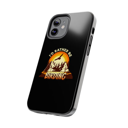 Birding Adventure Tough Phone Case - I'd Rather Be Birding