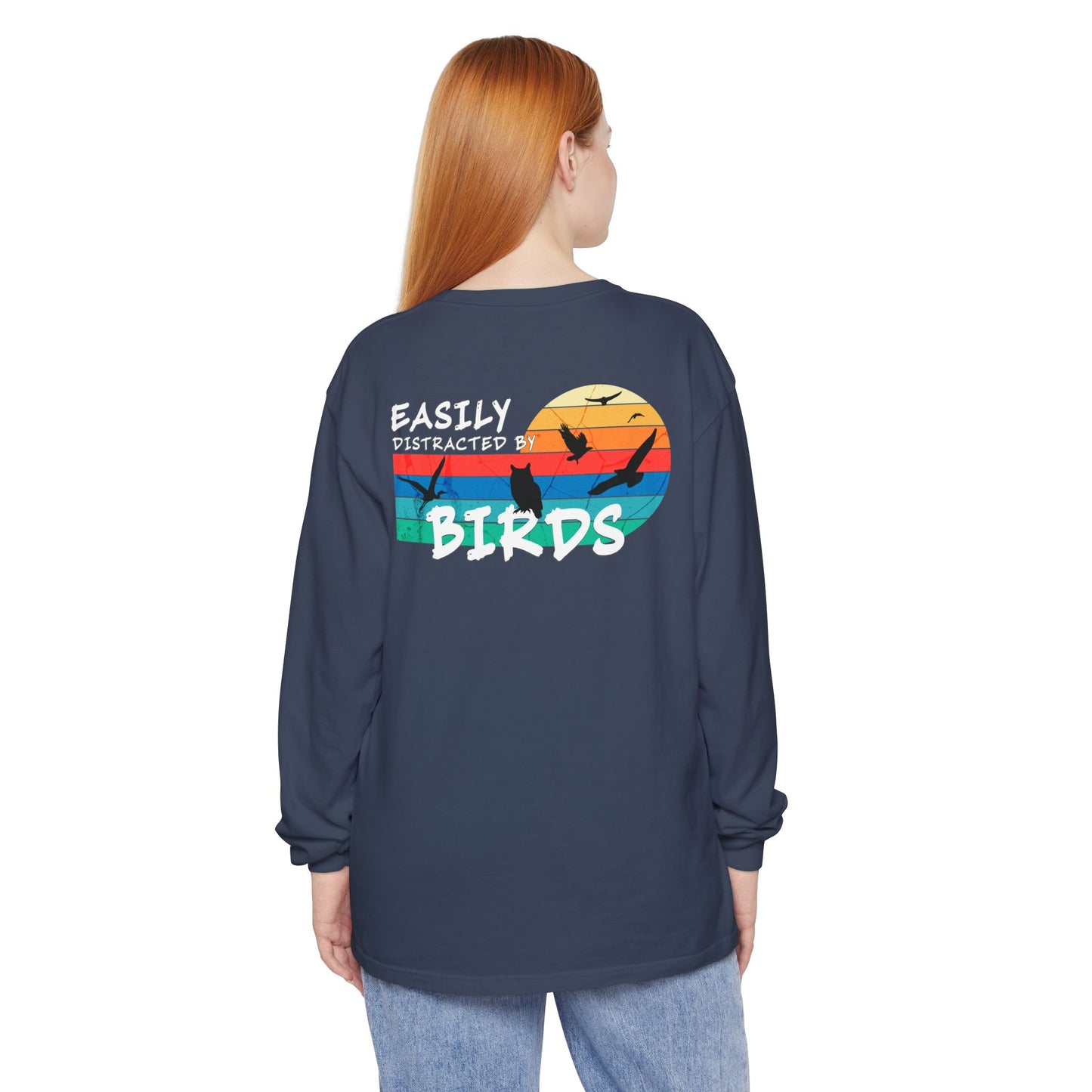 Easily Distracted by Birds Sunset on Back Long Sleeve Tee