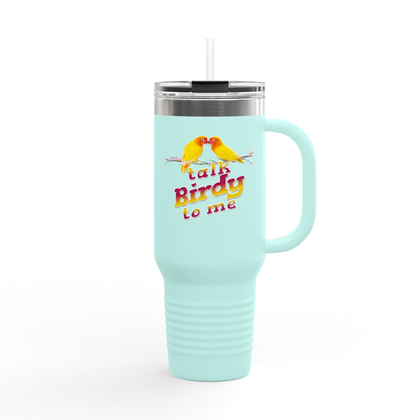 Talk Birdy To Me Insulated Travel Tumbler 40oz