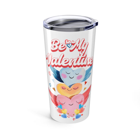 Be My Valentine - Colorful Valentine's Day Tumbler 20oz - Perfect Gift for Sweethearts