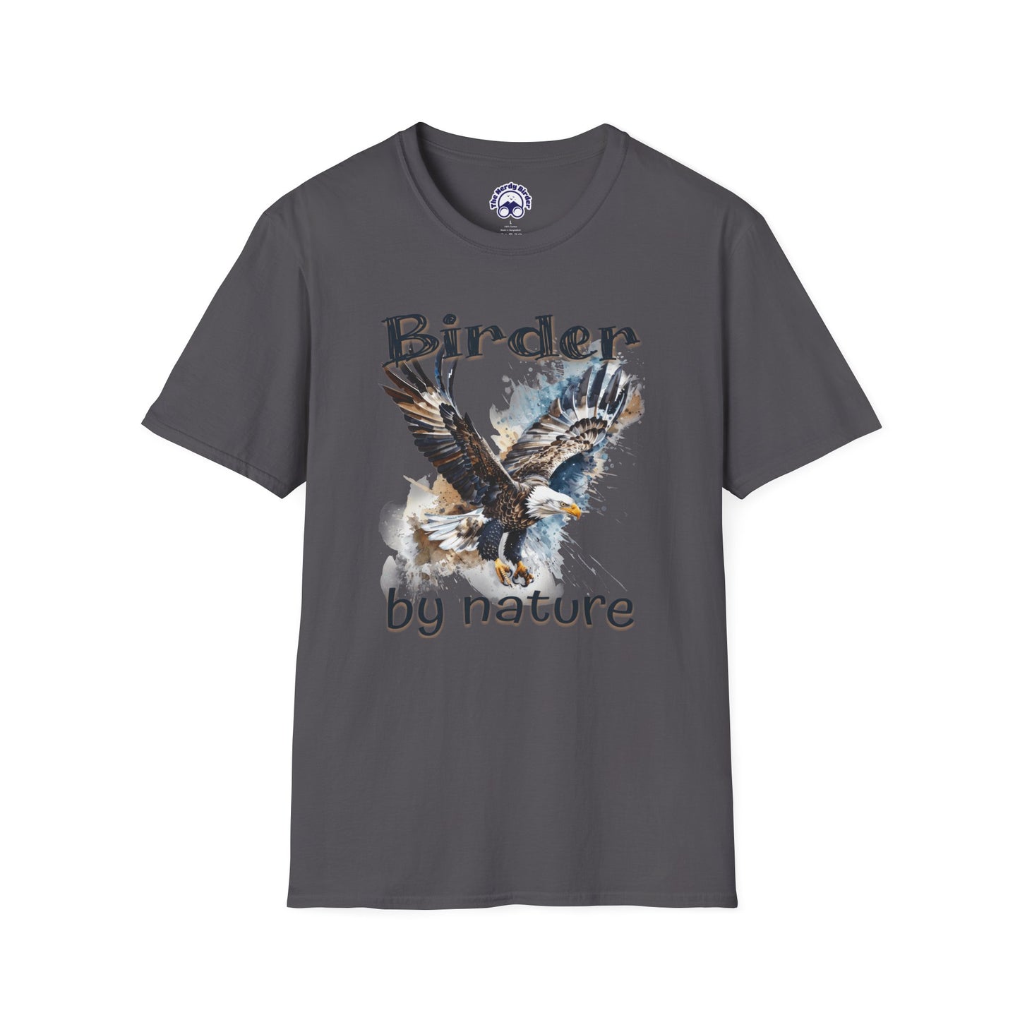 Eagle Birder By Nature Birdwatching Enthusiast Unisex Softstyle T-Shirt