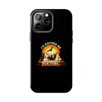 Birding Adventure Tough Phone Case - I'd Rather Be Birding
