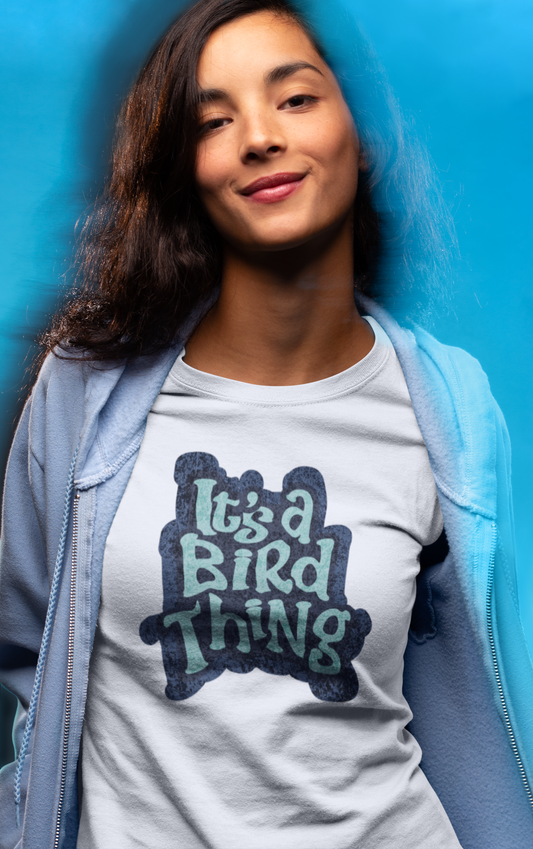 It's a Bird Thing - Unisex T-Shirt - Fun Gift for Bird Lovers, Casual Wear, Nature Enthusiasts, Bird Watching Events