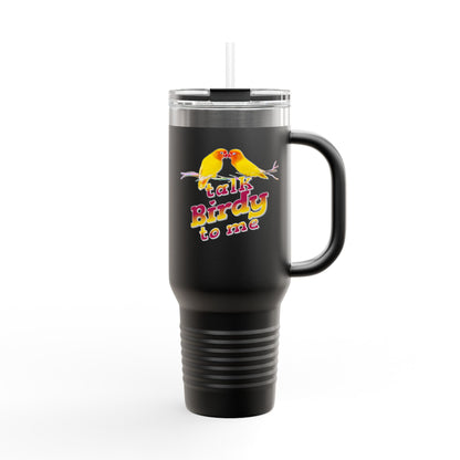 Talk Birdy To Me Insulated Travel Mug 40oz
