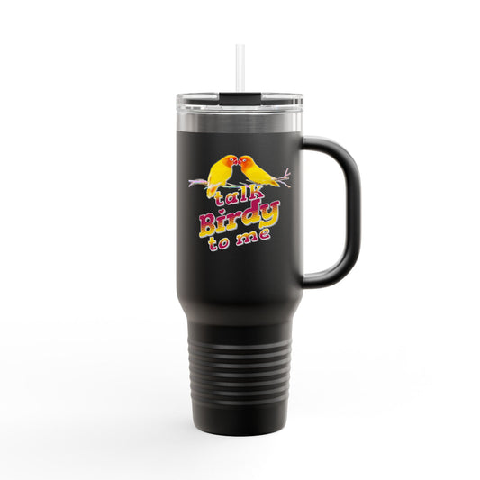 Talk Birdy To Me Insulated Travel Mug 40oz
