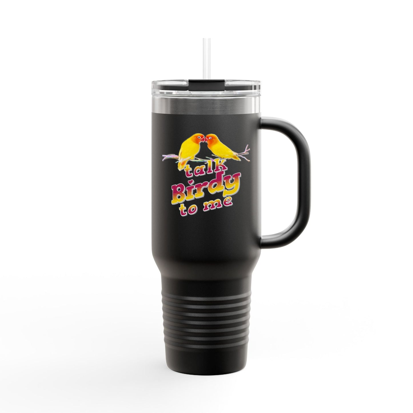 Talk Birdy To Me Insulated Travel Tumbler 40oz