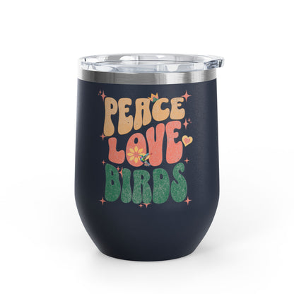 Peace Love Birds Wine Tumbler - 12oz Insulated Cup for Nature Lovers