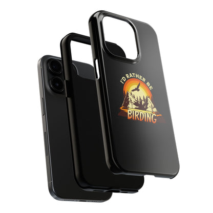 Birding Adventure Tough Phone Case - I'd Rather Be Birding
