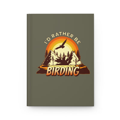 I'd Rather Be Birding Hardcover Journal - Nature Lover's Notebook for Birdwatching